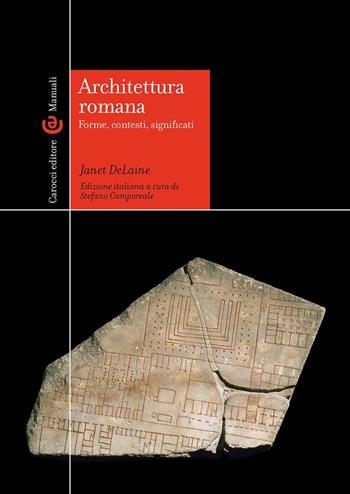 Architettura romana. Forme, contesti, significati - Janet DeLaine - Libro Carocci 2025, Manuali universitari | Libraccio.it