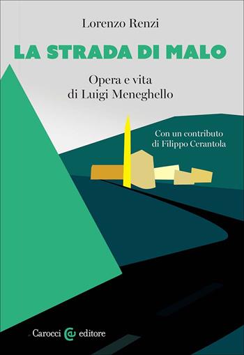La strada di Malo. Opera e vita di Luigi Meneghello - Lorenzo Renzi - Libro Carocci 2025, Lingue e letterature Carocci | Libraccio.it
