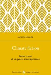 Climate fiction. Forme e temi di un genere contemporaneo