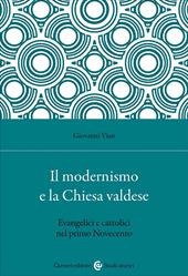 Il modernismo e la Chiesa valdese. Evangelici e cattolici nel primo Novecento