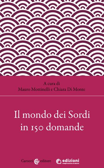Il mondo dei sordi in 150 domande  - Libro Carocci 2025, Biblioteca di testi e studi | Libraccio.it