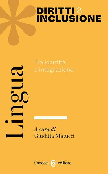 Lingua. Fra identità e integrazione  - Libro Carocci 2025, Diritti e inclusione | Libraccio.it