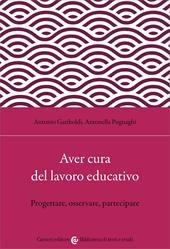 Aver cura del lavoro educativo. Progettare, osservare, partecipare