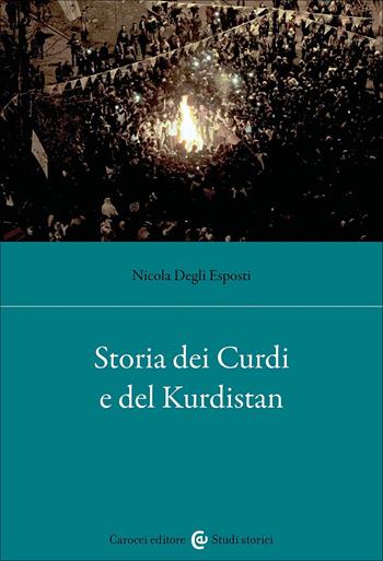 Storia dei curdi e del Kurdistan - Nicola Degli Esposti - Libro Carocci 2025, Studi storici Carocci | Libraccio.it