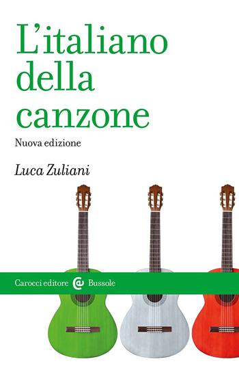 L'italiano della canzone - Luca Zuliani - Libro Carocci 2026, Le bussole | Libraccio.it