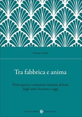 Tra fabbrica e anima. Preti operai e comunità cristiane di base dagli anni Sessanta a oggi
