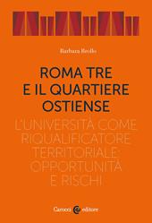Roma Tre e il quartiere Ostiense. L'università come riqualificatore territoriale: opportunità e rischi