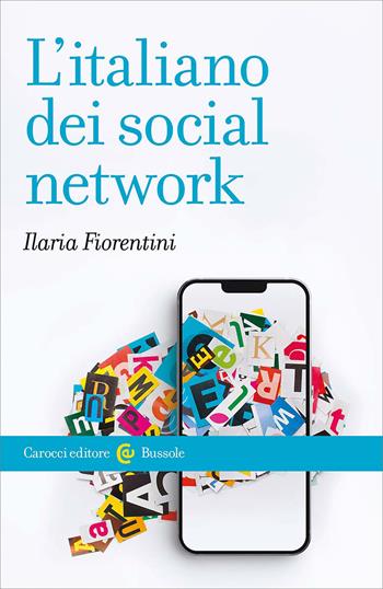 L'italiano dei social network - Ilaria Fiorentini - Libro Carocci 2026, Le bussole | Libraccio.it