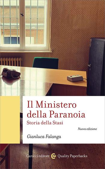 Il ministero della paranoia. Storia della Stasi - Gianluca Falanga - Libro Carocci 2026, Quality paperbacks | Libraccio.it