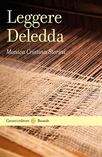 Leggere Deledda - Monica Cristina Storini - Libro Carocci 2026, Le bussole | Libraccio.it
