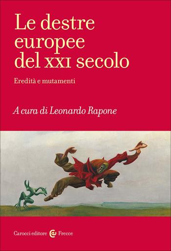Le destre europee del XXI secolo. Eredità e mutamenti  - Libro Carocci 2026, Frecce | Libraccio.it