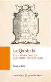 La Qabbalà. Una tradizione segreta dalle origini ebraiche a oggi