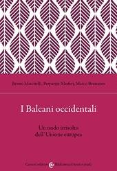 I Balcani occidentali. Un nodo irrisolto dell'Unione europea