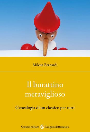 Il burattino meraviglioso. Genealogia di un classico per tutti - Milena Bernardi - Libro Carocci 2026, Lingue e letterature Carocci | Libraccio.it