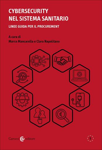 Cybersecurity nel sistema sanitario. Linee guida per il procurement  - Libro Carocci 2026, Cittadinanza digitale | Libraccio.it