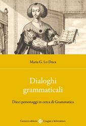 Dialoghi grammaticali. Dieci personaggi in cerca di Grammatica