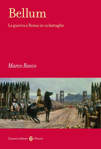 Bellum - Marco Rocco - Libro Carocci 2026, Frecce | Libraccio.it