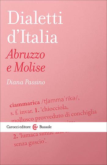 Dialetti d’italia: Abruzzo e Molise - Diana Passino - Libro Carocci 2026, Le bussole | Libraccio.it