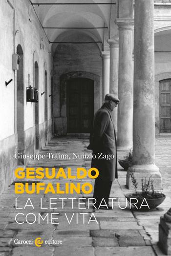 Gesualdo Bufalino, la letterat - Giuseppe Traina - Libro Carocci 2026, Lingue e letterature Carocci | Libraccio.it