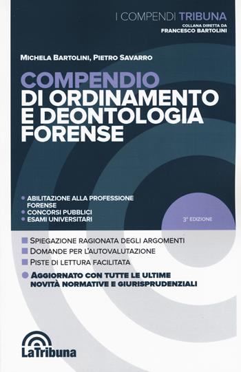 Compendio di ordinamento e deontologia forense - Michela Bartolini, Pietro Savarro - Libro La Tribuna 2019, I compendi | Libraccio.it
