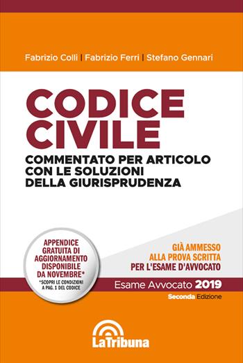 Codice civile. Commentato per articolo con le soluzioni della giurisprudenza - Fabrizio Colli, Fabrizio Ferri, Stefano Gennari - Libro La Tribuna 2019, I codici commentati con la giurisprudenza | Libraccio.it