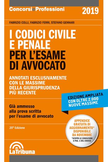 I codici civile e penale. Per l'esame di avvocato - Fabrizio Colli, Fabrizio Ferri, Stefano Gennari - Libro La Tribuna 2019, Concorsi e professioni | Libraccio.it
