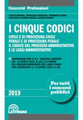 I cinque codici. Civile e di procedura civile. Penale e di procedura penale. Il codice del processo amministrativo e le leggi amministrative