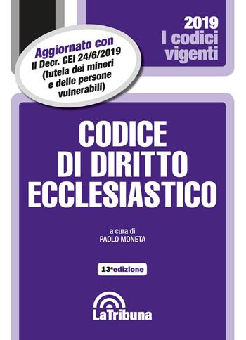 Codice di diritto ecclesiastico  - Libro La Tribuna 2019, I codici vigenti | Libraccio.it