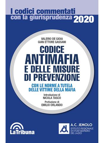 Codice antimafia e delle misure di prevenzione. Con le norme a tutela delle vittime della mafia - Valerio De Gioia, Gian Ettore Gassani - Libro La Tribuna 2020, I codici commentati | Libraccio.it