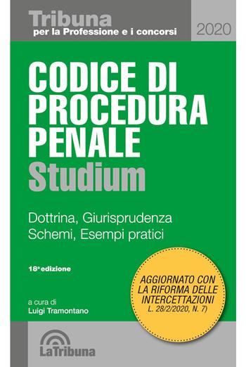 Codice di procedura penale Studium. Dottrina, giurisprudenza, schemi, esempi pratici  - Libro La Tribuna 2020, Tribuna per la professione e i concorsi | Libraccio.it