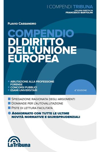 Compendio di diritto dell'Unione Europea - Flavio Cassandro - Libro La Tribuna 2020, I compendi | Libraccio.it