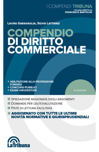 Compendio di diritto commerciale - Laura Garavaglia, Silvia Lattanzi - Libro La Tribuna 2020, I compendi | Libraccio.it