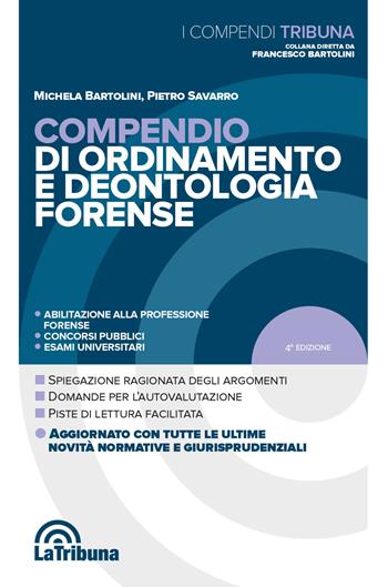 Compendio di ordinamento e deontologia forense - Michela Bartolini, Pietro Savarro - Libro La Tribuna 2020, I compendi | Libraccio.it