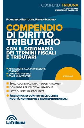 Compendio di diritto tributario - Francesco Bartolini, Pietro Savarro - Libro La Tribuna 2020, I compendi | Libraccio.it