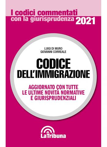 Codice dell'immigrazione  - Libro La Tribuna 2021, I codici commentati con la giurisprudenza | Libraccio.it