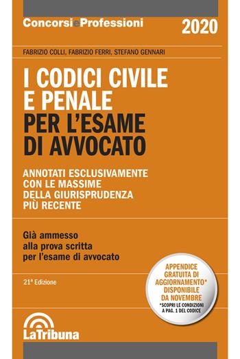 I codici civile e penale. Per l'esame di avvocato - Fabrizio Colli, Fabrizio Ferri, Stefano Gennari - Libro La Tribuna 2020, Concorsi e professioni | Libraccio.it