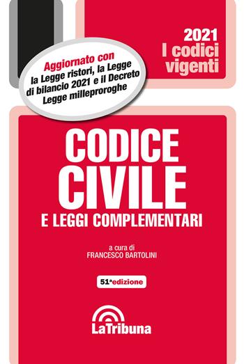 Codice civile e leggi complementari  - Libro La Tribuna 2021, I codici vigenti | Libraccio.it