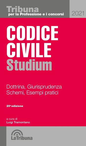 Codice civile Studium. Dottrina, giurisprudenza, schemi, esempi pratici  - Libro La Tribuna 2021, Tribuna per la professione e i concorsi | Libraccio.it