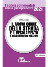 Il nuovo codice della strada e il regolamento. Il prontuario delle infrazioni