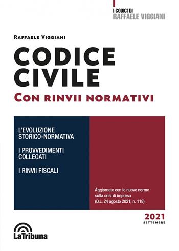 Codice civile con richiami e rinvii sistematici - Raffaele Viggiani - Libro La Tribuna 2021, I codici di Raffaele Viggiani | Libraccio.it