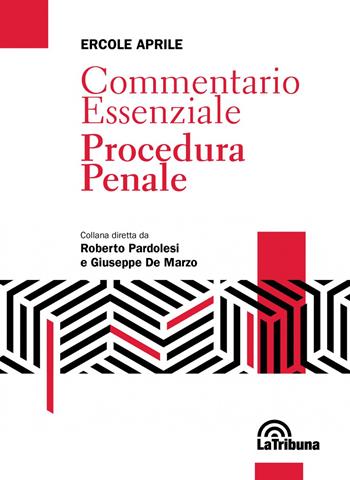Commentario essenziale. Procedura penale - Ercole Aprile - Libro La Tribuna 2021 | Libraccio.it