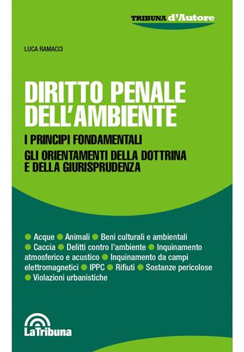 Diritto penale dell'ambiente - Luca Ramacci - Libro La Tribuna 2021, Tribuna d'Autore | Libraccio.it