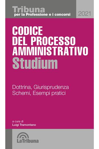 Codice del processo amministrativo Studium  - Libro La Tribuna 2021, Tribuna studium | Libraccio.it