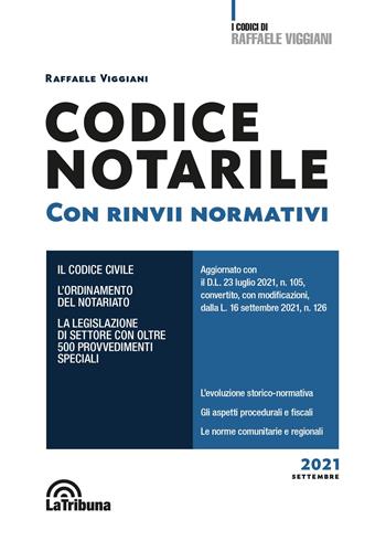 Codice notarile. Con rinvii normativi - Raffaele Viggiani - Libro La Tribuna 2021, I codici di Raffaele Viggiani | Libraccio.it