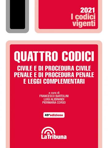 Quattro codici. Civile e di procedura civile, penale e di procedura penale e leggi complementari  - Libro La Tribuna 2021, I codici vigenti | Libraccio.it