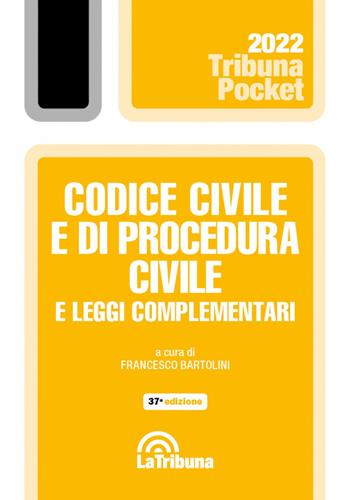 Codice civile e di procedura civile e leggi complementari. Con App Tribunacodici  - Libro La Tribuna 2022, Tribuna pocket | Libraccio.it