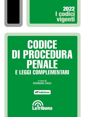 Codice di procedura penale e leggi complementari. Con App Tribunacodici  - Libro La Tribuna 2022, I codici vigenti | Libraccio.it
