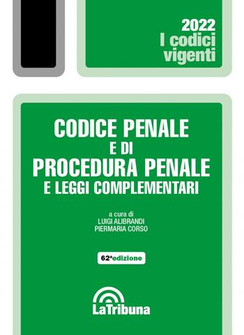 Codice penale e di procedura penale e leggi complementari. Con App Tribunacodici  - Libro La Tribuna 2022, I codici vigenti | Libraccio.it