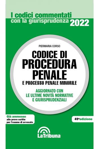 Codice di procedura penale e processo penale minorile - Piermaria Corso - Libro La Tribuna 2022, I codici commentati con la giurisprudenza | Libraccio.it