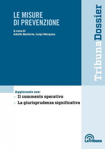 Le misure di prevenzione  - Libro La Tribuna 2022, I dossier | Libraccio.it